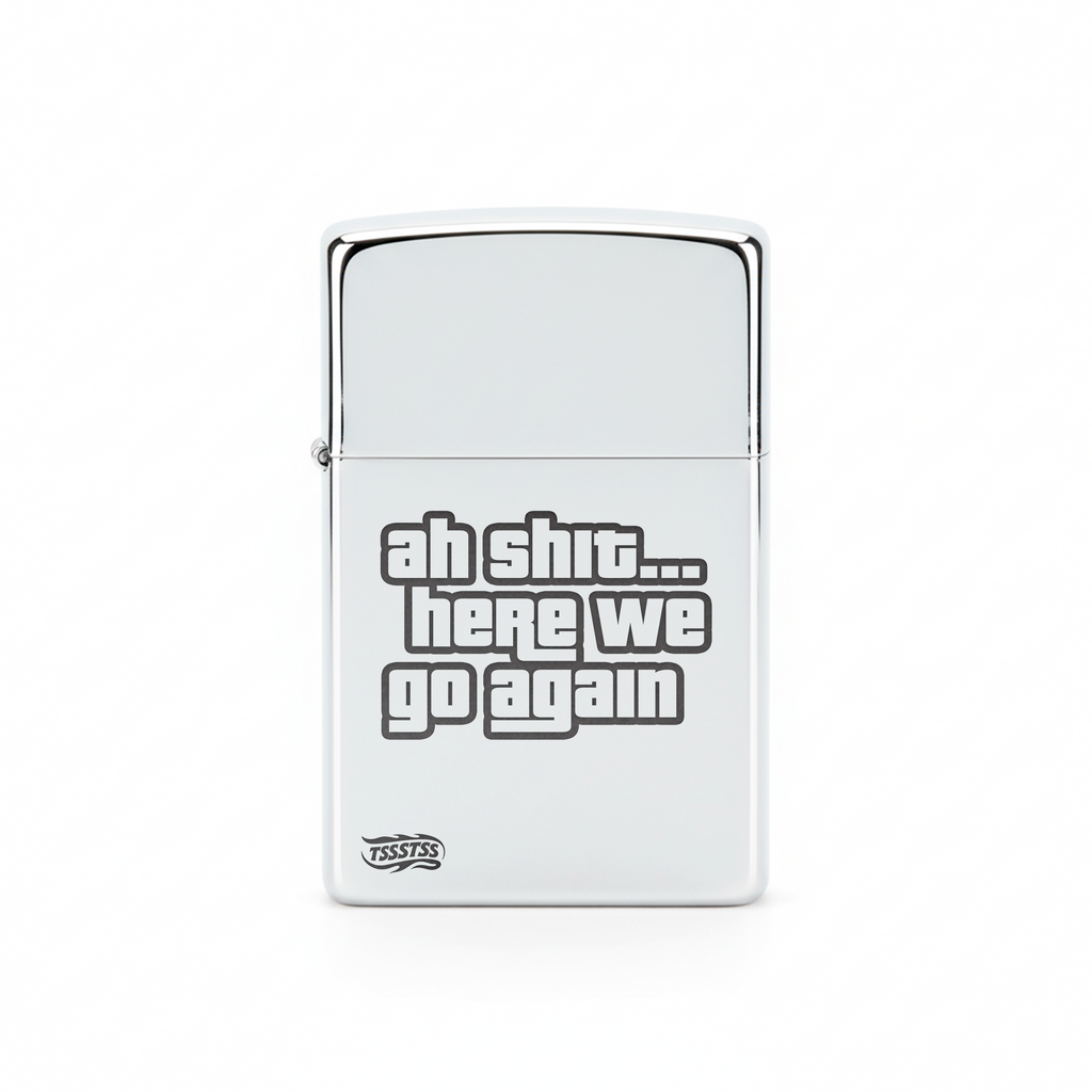 Isqueiro Cromado Polido 'Here We Go Again'